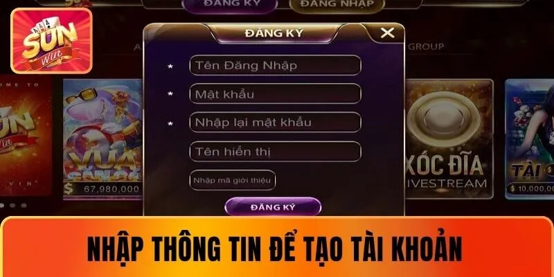 Nhập thông tin cá nhân để đăng ký tài khoản SUNWIN