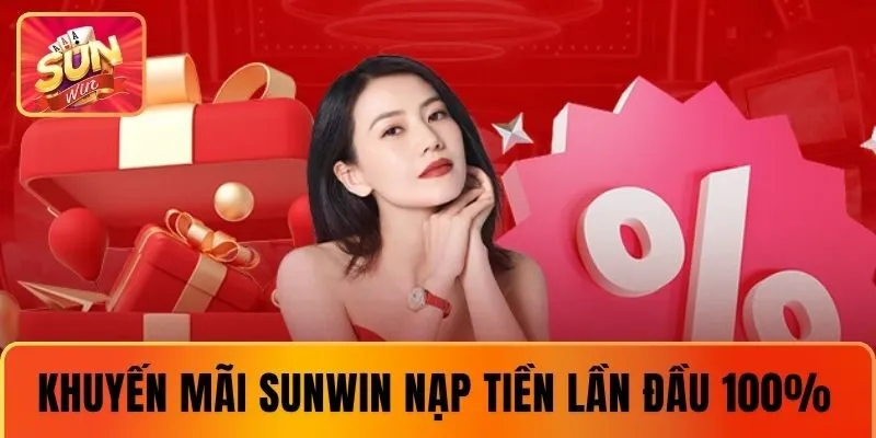 Nhận ngay khuyến mãi nạp tiền lần đầu giá trị 100%