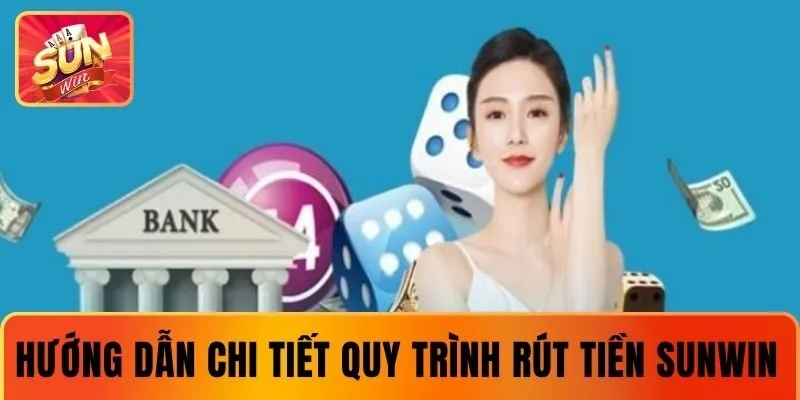 Hai phương thức rút tiền SUNWIN phổ biến nhất