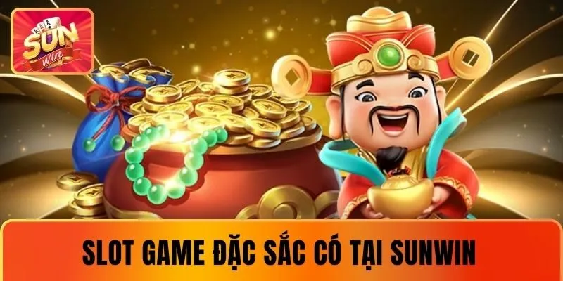 Slot game đặc sắc có tại SUNWIN