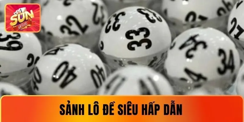 Sảnh lô đề siêu hấp dẫn